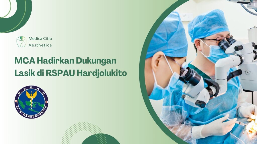 MCA Hadirkan Dukungan Lasik di RSPAU Hardjolukito