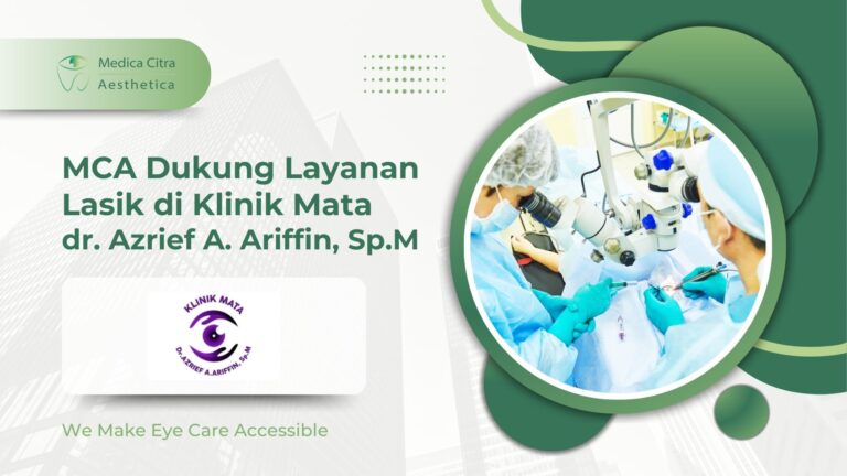MCA Dukung Layanan Lasik di Klinik Mata dr. Azrief A. Ariffin, Sp.M